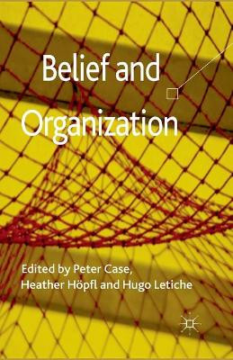 Belief and Organization by P. Case 9781349329922