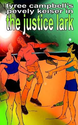 The Justice Lark by Tyree Campbell 9781087912844