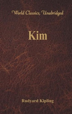 Kim: (World Classics, Unabridged) by Rudyard Kipling 9789386101358