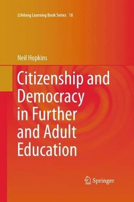 Citizenship and Democracy in Further and Adult Education by Neil Hopkins 9789401780780