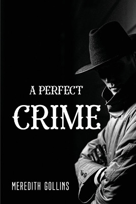 A Perfect Crime by Meredith Gollins 9781804779293