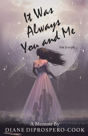 It Was Always You and Me by Diane Diprospero-Cook 9781737707103