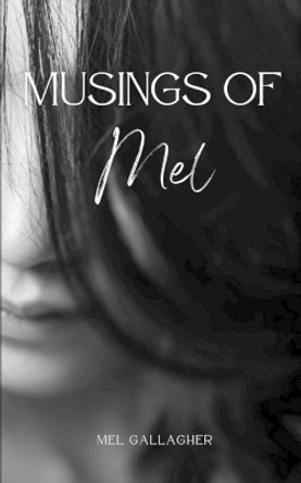 Musings of Mel by Mel Gallagher 9789357690119