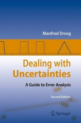 Dealing with Uncertainties: A Guide to Error Analysis by Manfred Drosg 9783642425400