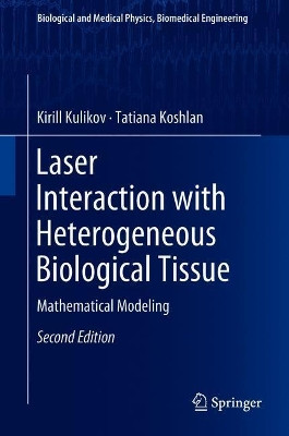 Laser Interaction with Heterogeneous Biological Tissue: Mathematical Modeling by Kirill Kulikov 9783319941134