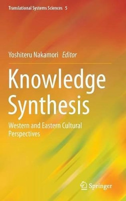 Knowledge Synthesis: Western and Eastern Cultural Perspectives by Yoshiteru Nakamori 9784431552178