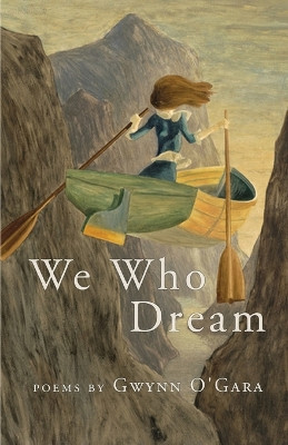 We Who Dream by Gwynn O'Gara 9798888380826