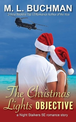 The Christmas Lights Objective by M L Buchman 9781945740718