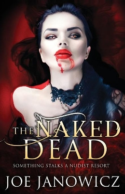 The Naked Dead by Joe Janowicz 9781733377539