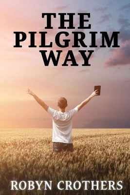 The Pilgrim Way by Robyn Crothers 9781951497897