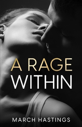 A Rage Within by March Hastings 9781957868219