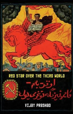 Red Star over the Third World by Viajy Prashad 9789380118666