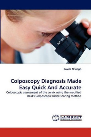 Colposcopy Diagnosis Made Easy Quick and Accurate by Kavita N Singh 9783843362689