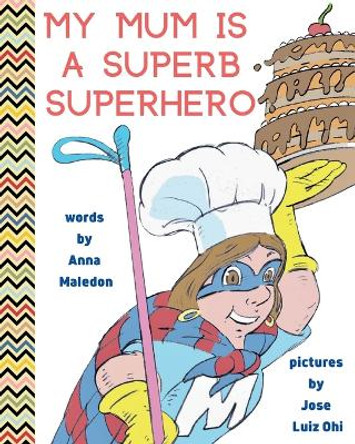 My Mum is a Superb Superhero by Anna Maledon 9788366294493
