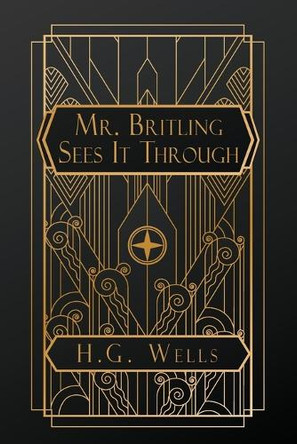 Mr. Britling Sees It Through by H G Wells 9798330292011
