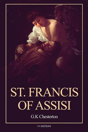 St. Francis of Assisi: Easy to Read Layout by G K Chesterton 9791029916786