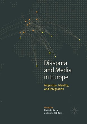 Diaspora and Media in Europe: Migration, Identity, and Integration by Karim H. Karim 9783319880327