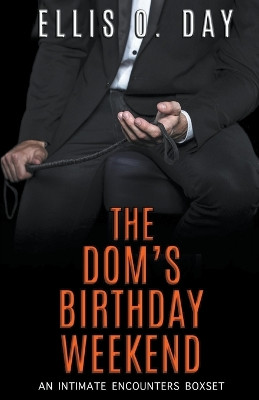 The Dom's Birthday Weekend by Ellis O Day 9798201321666