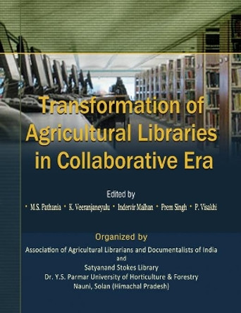 Transformation of Agricultural Libraries In Collaborative Era by M S Pathania 9789390211173