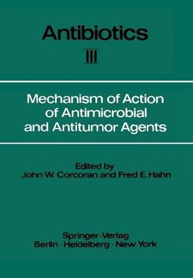 Mechanism of Action of Antimicrobial and Antitumor Agents by John W. Corcoran 9783642463068