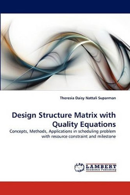 Design Structure Matrix with Quality Equations by Theresia Daisy Nattali Suparman 9783838395951