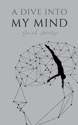A Dive Into My Mind by Sarah Adedeji 9789363315051