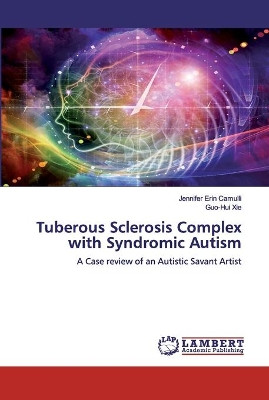 Tuberous Sclerosis Complex with Syndromic Autism by Jennifer Erin Camulli 9786200539373