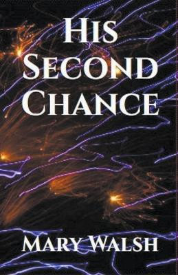 His Second Chance by Mary Walsh 9798215980798