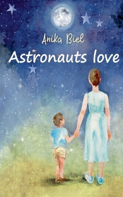 Astronauts love by Anika Biel 9783759706652