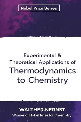 Experimental & Theoretical Applications of Thermodynamics to Chemistry by Walther Nernst 9789390063895