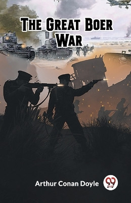 The Great Boer War (Edition2023) by Sir Arthur Conan Doyle 9789361420979