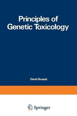 Principles of Genetic Toxicology by David Brusick 9781461576631