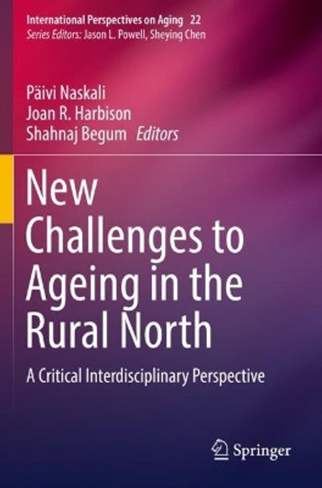 New Challenges to Ageing in the Rural North: A Critical Interdisciplinary Perspective by Paivi Naskali 9783030206055 New Challenges to Ageing in the Rural North: A Critical Interdisciplinary Perspective by Paivi Naskali 9783030206055