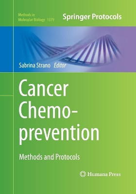 Cancer Chemoprevention: Methods and Protocols by Sabrina Strano 9781493949243