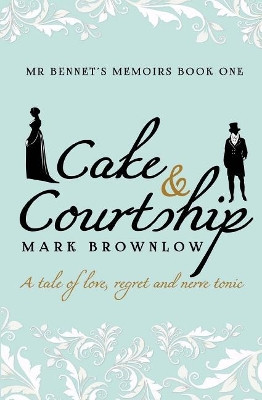 Cake and Courtship by Mark Brownlow 9783903230019
