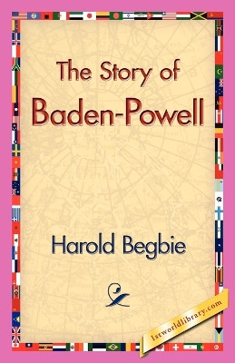 The Story of Baden-Powell by Harold Begbie 9781421830629