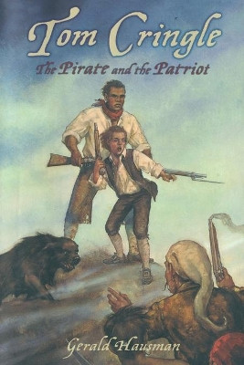 Tom Cringle: The Pirate and the Patriot by Gerald Hausman 9781481488280