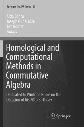 Homological and Computational Methods in Commutative Algebra: Dedicated to Winfried Bruns on the Occasion of his 70th Birthday by Aldo Conca 9783319871950