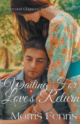 Waiting for Love's Return by Morris Fenris 9798201618001