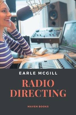 Radio Directing by Earle McGill 9789390877218