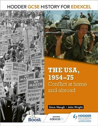 Hodder GCSE History for Edexcel: The USA, 1954-75: conflict at home and abroad by John Wright