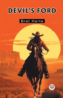 Devil's Ford by Bret Harte 9789361152900