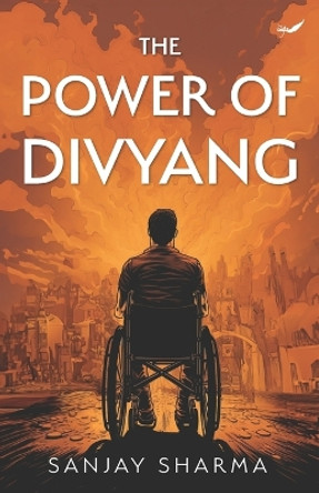 The Power of Divyang by Sanjay Sharma 9788119483105