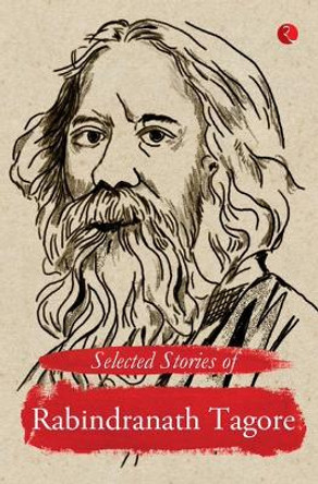SELECTED STORIES OF RABINDRANATH TAGORE by RABINDRANATH TAGORE 9789357022248