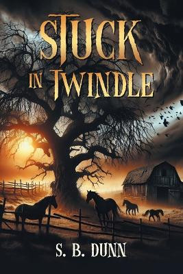 Stuck in Twindle by S B Dunn 9798892851046