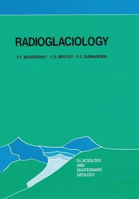 Radioglaciology by V. V. Bogorodsky 9789401088305