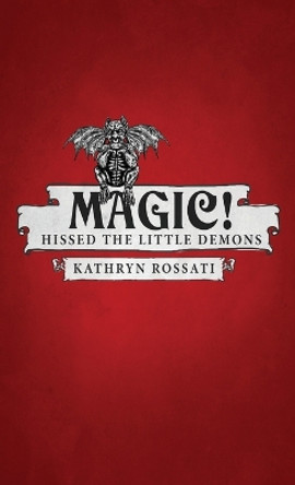 Magic! Hissed The Little Demons by Kathryn Rossati 9784867503768