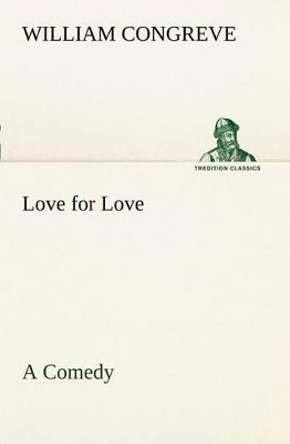 Love for Love: A Comedy by William Congreve 9783849169053