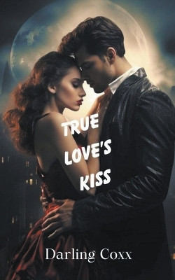 True Love's Kiss by Darling Coxx 9798223902751
