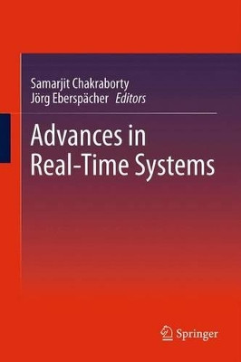 Advances in Real-Time Systems by Samarjit Chakraborty 9783642443503